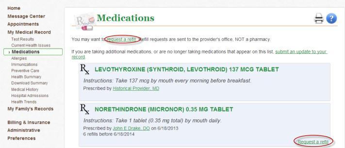 Click Medications Request a Refill Click Request a Refill either at the top of the page or next to the