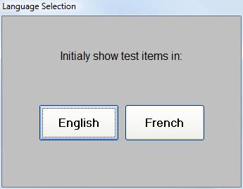 Page 19 Language Options If the multi-lingual option for a test has been set so that both languages are to be available, the following display will be shown before the first item: The languages shown