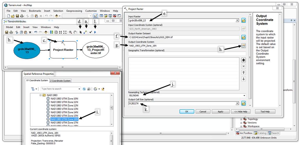 Page 5 of 16 Use the Connect tool (Fig 2.3.4, Arrow a) to connect the DEM (Arrow b) to the Project Raster tool (Arrow c). Select Input Raster when prompted.