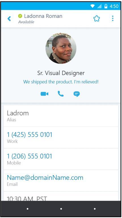 View a Contact Card To view the Contact Card of a person you have searched for: 1. Tap the person s name. Call or Send an Instant Message (IM) To call or send an Instant Message (IM) to a contact: 1.