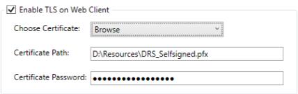 c) In the Certificate Path box, type the path to the certificate. d) In the Certificate Password box, type the certificate password. Note: DRS supports TLS 1.0, 1.1 and 1.2. Support for SSL 3.