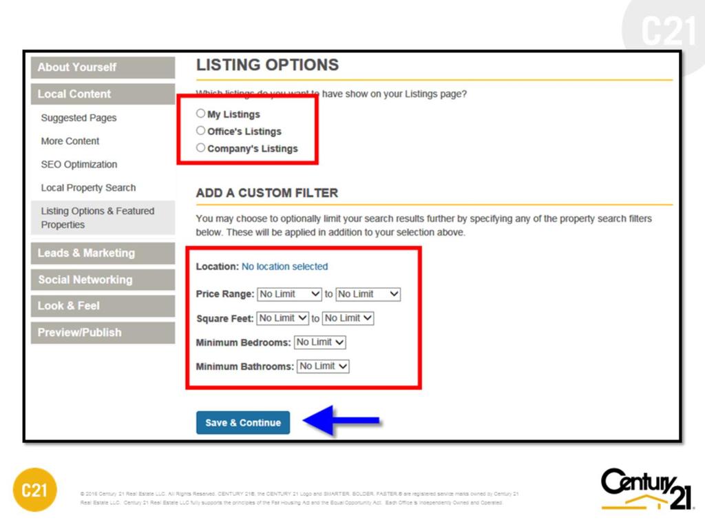 LISTING OPTIONS (Residential and Commercial) Similar to the featured community function described earlier, you can set specific criteria for a property to be displayed on your homepage.