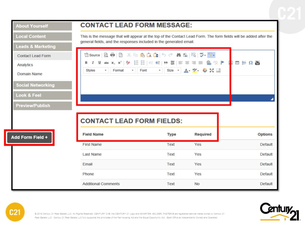 CONTACT FORM (Residential and Commercial) Your My C21 Site is equipped with a contact form to help capture leads from your online visitors. The contact form is accessible from your homepage.