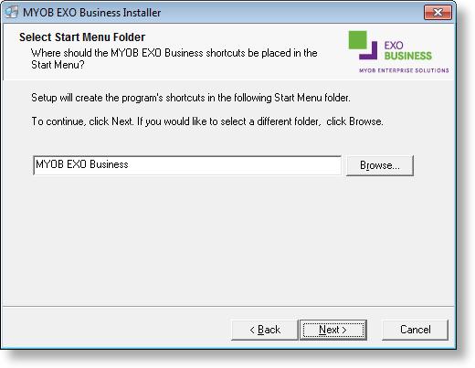 9. Click Browse to choose where the MYOB EXO Business shortcuts should be located in the Windows Start menu, then click Next. 10.