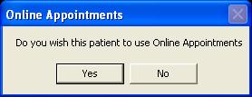 Go to Vision Appointments Maintenance - System Constants Bookings; at the bottom of the page, select "Prompt to register patient for online booking" to turn on the prompt. 2. Click OK to close.