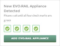 Add EVO:RAIL Appliances to an EVO:RAIL cluster EVO:RAIL Management revolutionizes the scale-out feature.