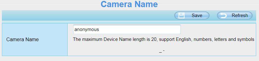 2 Basic Settings This section allows you to configure your Camera Name, Camera Time, Mail, User Accounts and Multi-Device. 4.2.1 Camera Name Default alias is anonymous.