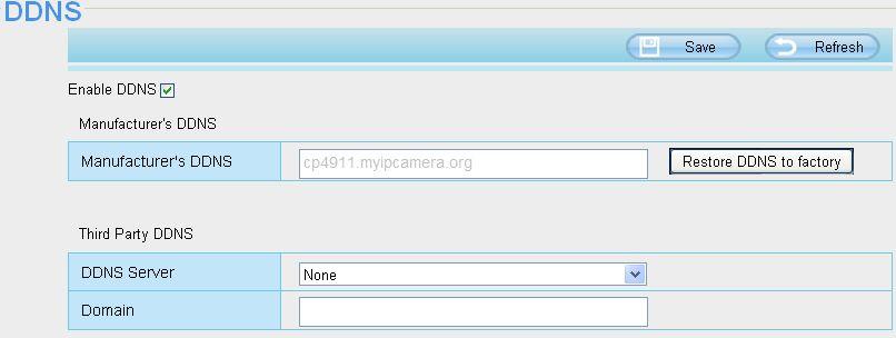 2 DDNS Camera has embedded a unique DDNS domain name when producing, and you can directly use the domain name, you can also use the third party domain name.
