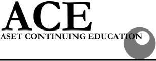 ACE Information Packet & Application Education programs are eligible for ASET Continuing Education credits provided that: The content is relevant to the field of neurodiagnostics; The program is