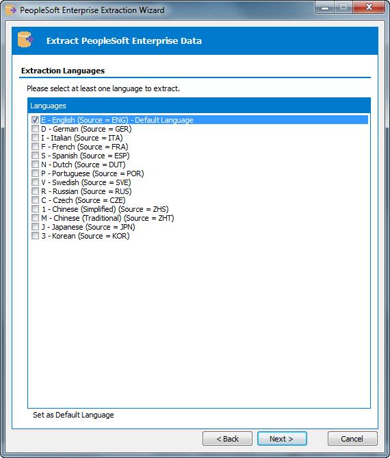 E X T R A C T I N G M E T A D A T A PeopleSoft Extraction Wizard Extraction Languages On the Extraction Languages form, check each of the language codes you require (you must select at least one).