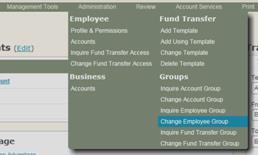 Grouping Accounts, Employees & Funds Transfers You can create groups to organize accounts, employees and fund transfers in Business Online Banking.