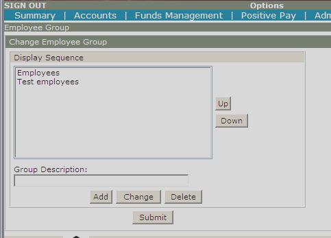 2. Complete the Change Employee Group screen as indicated below. (See Figure 3.10) a. Group Description: Enter the name of a new group. Use a name that s easy to remember or recognize.