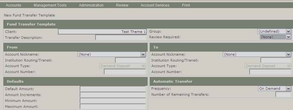 Figure 3.21 New Fund Transfer Template 3. Complete the Fund Transfer Template window fields as follows: a. Transfer Description: Enter a nickname to identify this particular transfer template.