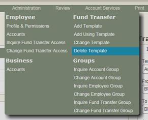 3. The Search For Fund Transfer Template screen appears. a. Select the All or Account Group option. b. Click Submit. The results screen will appear listing the fund transfer templates. 4.
