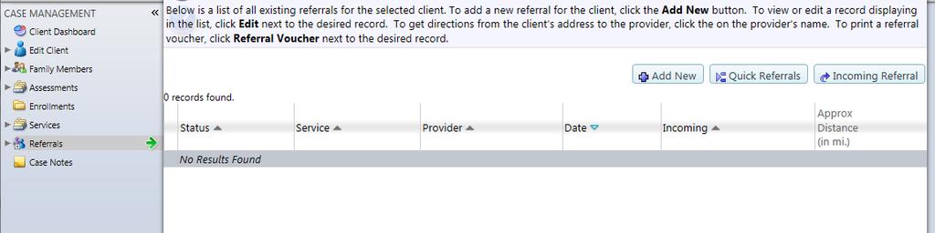 Recording Referrals To access referrals, on the Clients Tab in the Case Management section, click Referrals. Step 1. On the Client Referrals page, click Add New. Step 2.