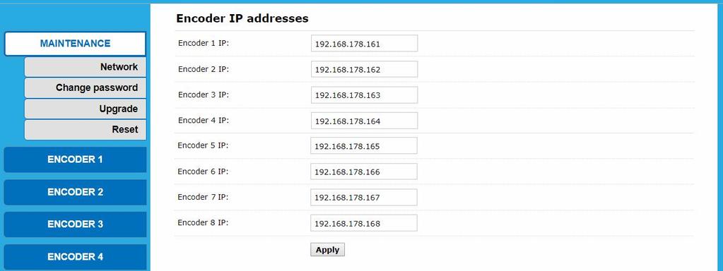 3 rd Step assign the encoder IP addresses in the control port web interface Configure your computer to the same IP address space as the encoders and the controller. For example: 192.168.178.
