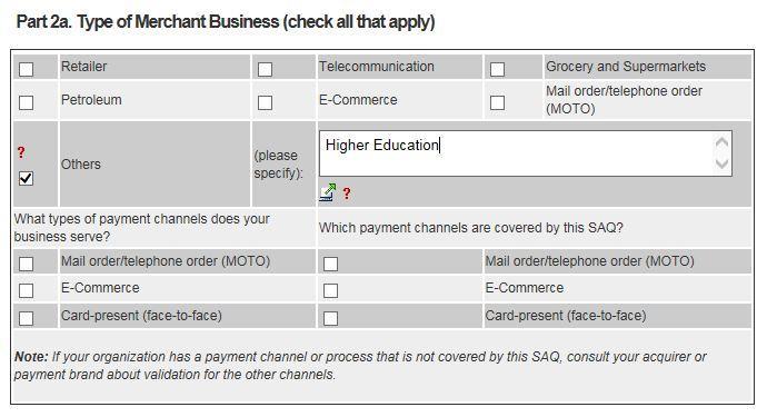 Since the payment channels for college and university clients is widely varied, we suggest you do the following: Select Others For Please Specify type in Higher Education Part 2b.