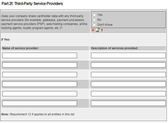 Part 2f. Third-Party Service Providers Third-party service providers are vendors that provide systems or services that store, process, or transmit cardholder data on the merchant s behalf, e.g.