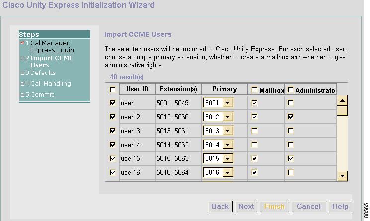 Starting the Initialization Wizard Configuring the System for the First Time This screen displays any users who were configured when the Cisco CME software was installed.