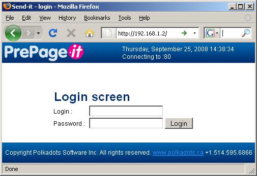 type IP address of your PrePage-it Web Server type your Login username and password IP address Use internal, private IP address of the PrePage-it Web Server (add port number if other than port 80).
