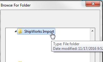 Navigate to and select the ShipWorks Import folder we created in the Creating the Import Folder