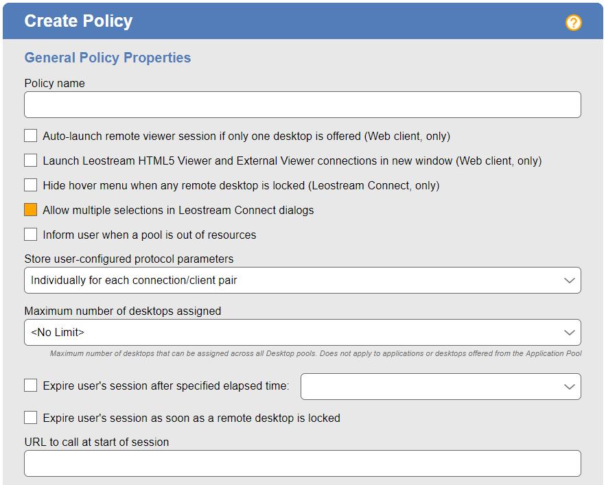 Leostream Connection Broker Administrator s Guide 1. Go to the > Configuration > Policies page. 2. Click Create Policy. The Create Policy form opens. 3.