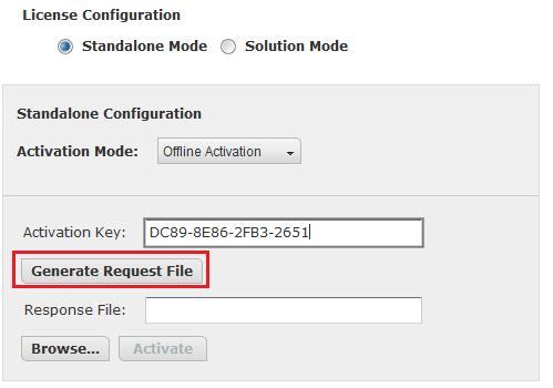 2 Click Standalone Mode. The Standalone Configuration options appear. 3 For Activation Mode, select Offline Activation. Enter your Activation Key, and then click Generate Request File.