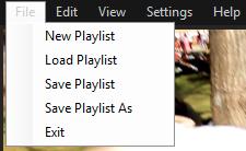 MENU FILE New Playlist: Closes a current playlist and open a new one. Load Playlist: Opens a saved playlist. Save Playlist: Save current playlist.