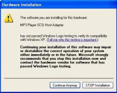 If you are using Windows XP, the following pop-up window will appear: ENGLISH Simply click Continue Anyway to continue the process of recognizing your player. 9.