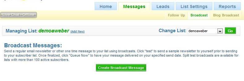 Sending Out A Broadcast Message To create a broadcast message click on the Messages tab and then click on the Broadcast sub tab.