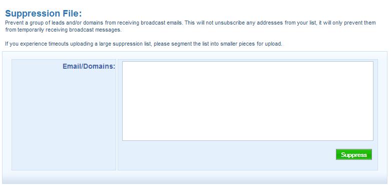 Use the suppression file feature to prevent a group of leads and/or domains from receiving your broadcast emails.