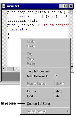 Tcl Scripting From an Editor window In an open Editor window that contains a Tcl script, right-click and choose Source Tcl Script, as shown in Figure 2-4.