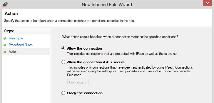 7. On the Action page, select Allow the connection. Click Finish. 8. The new inbound rule for Firewall is created.