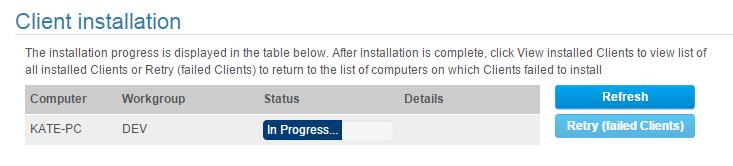 4. The installation process starts. The progress of installation will be updated automatically on the Client installation page. If it is not updated, click Refresh.