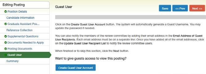 Create a Guest User Account Create a guest account for search committee members or others. 1 Select the Guest User tab. The Guest User page displays. Click Create Guest User Account.