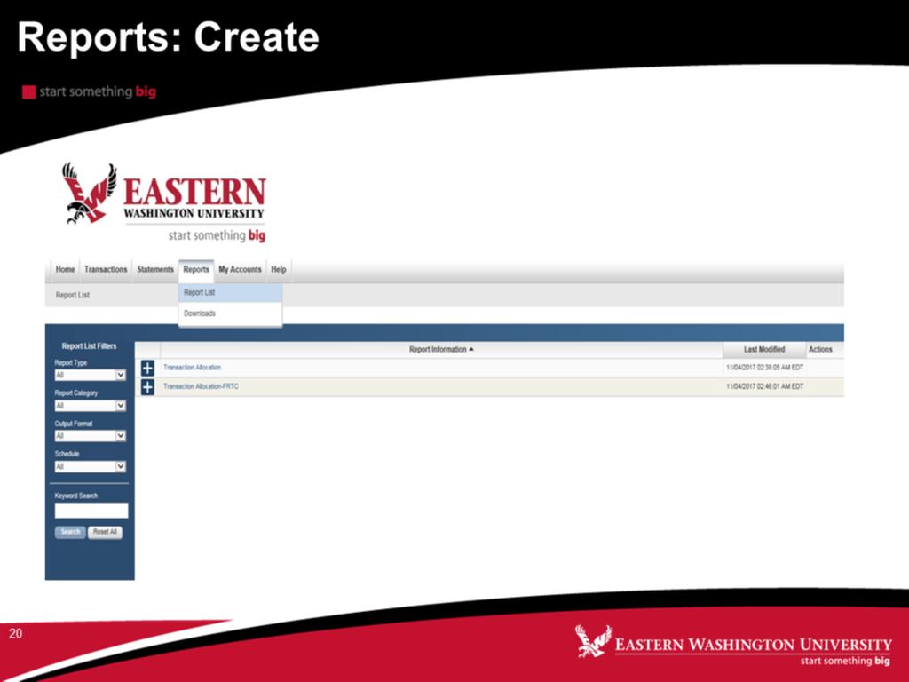 The Create menu takes you to the Report List screen. The Report List screen is also the starting point for creating or scheduling reports.