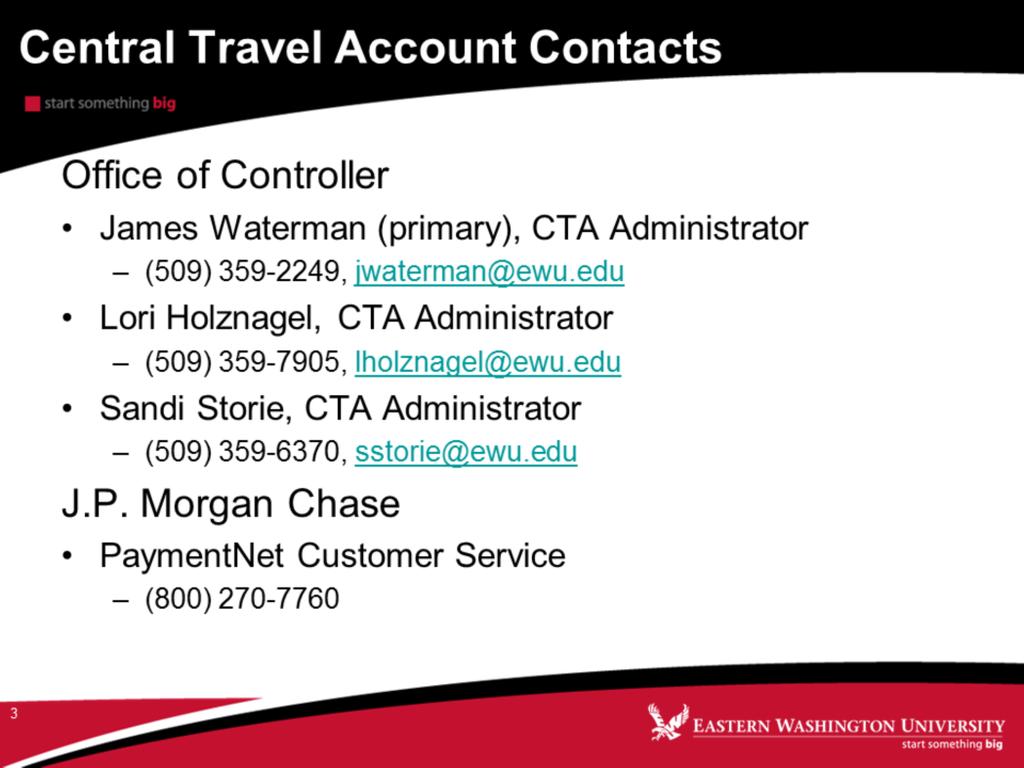 Call or email Office of Controller to: 1. Request a CTA card 2. Make changes to cardholder profile 3. Deactivate/close a cardholder s account 4. Clarify CTA Card policies and procedures 5.