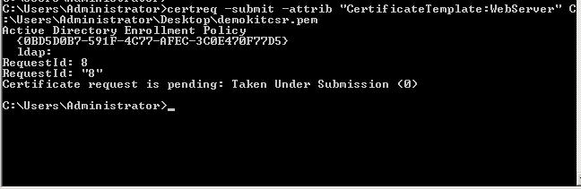 If you do not see a prompt to issue the resulting certificate, but instead see a message on the command prompt window that the 'Certificate request is pending: taken under submission', and listing
