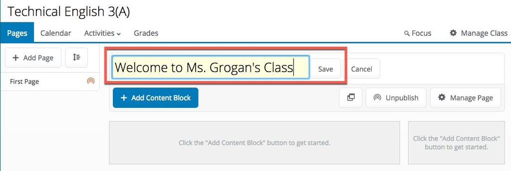 Unified Classroom: Class Pages Basics 2. Update the text, such as Welcome to Ms. Grogan's Class 3.