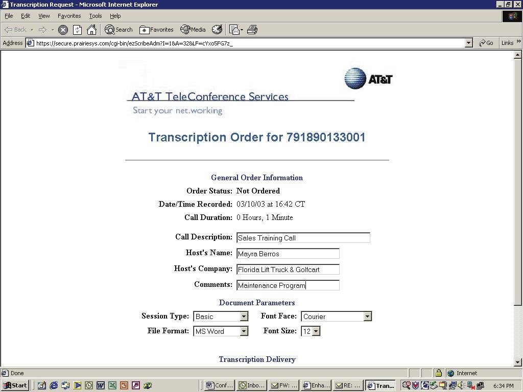 4.10 Transcription Request To request a transcription, click on the desired call from the Enhanced Services Conference Selection screen and then select Transcription.