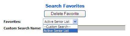 To update an existing saved favorite, make necessary changes; enter the exact Custom Search Name of the search being updated (do NOT select search from the Drop-Down List) and then click the Search