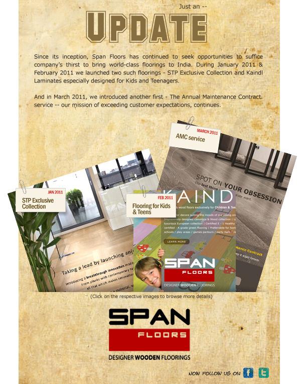 Span Floors Email Marketing campaigns You can sign-up free for updates from Span Floors here http://www.spanfloors.com/newsletter.