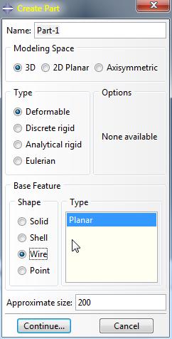 In the Create Part dialog box (shown above) name the part and a. Select 3D b. Select Deformable c. Select Wire d.