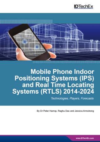 Systems (IPS) and Real Time Locating Systems (RTLS) 2014-2024 Forecasts, Players, Opportunities