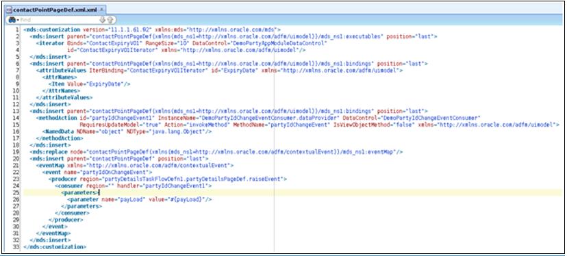 The generated contactpoint.jsff.xml should look similar to as shown below. Figure 6 80 Generated contactpoint.jsff.xml Step 27 Deploy Customization Project After finishing the customization changes, exit the Customization Developer Role and start JDeveloper in Default Role.