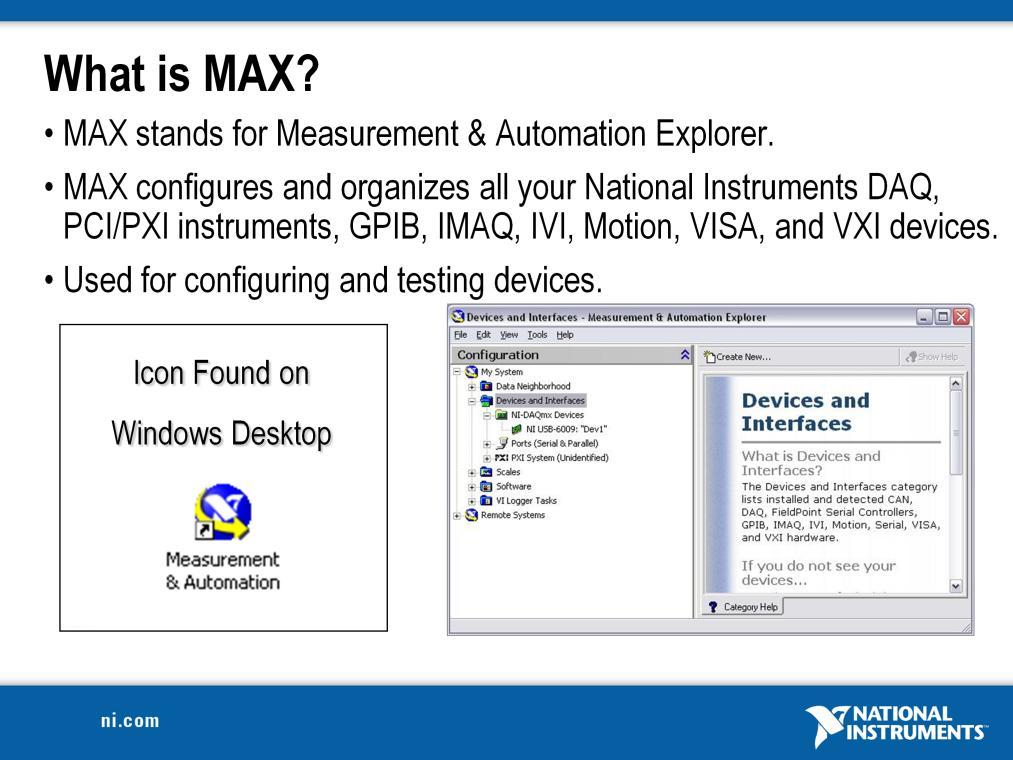 The next level of software we are concerned with is called Measurement & Automation Explorer (MAX).