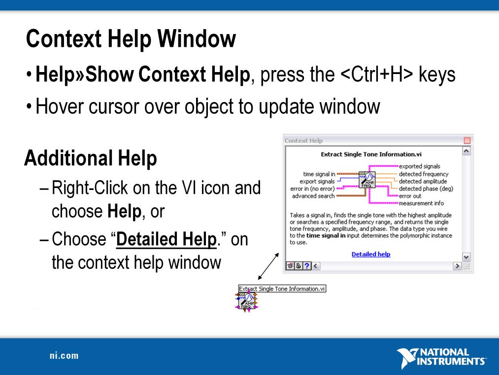 The Context Help window displays basic information about LabVIEW objects when you move the cursor over each object.