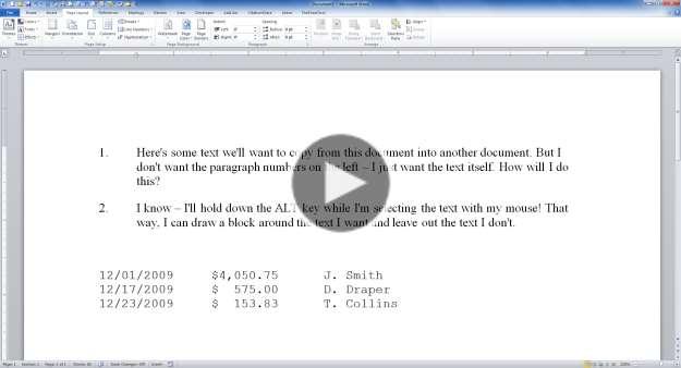 Here's a quick video demonstrating the technique: Video 1: Selecting an Isolated Column of Text (http://goo.