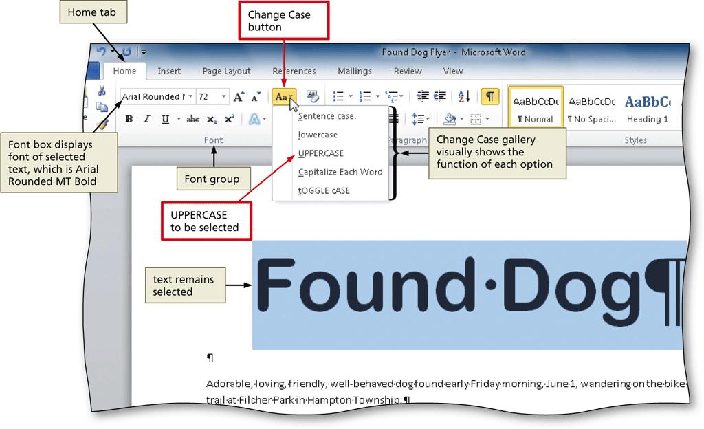 Changing the Case of Selected Text With the text selected, click the Change Case button (Home tab Font group) to display the Change Case gallery Click