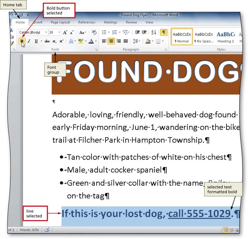 Bolding Text With the text selected, click the Bold button (Home tab Font group) to